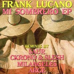 Frank Lucano - Mi Sombrero (Milangeles rmx)