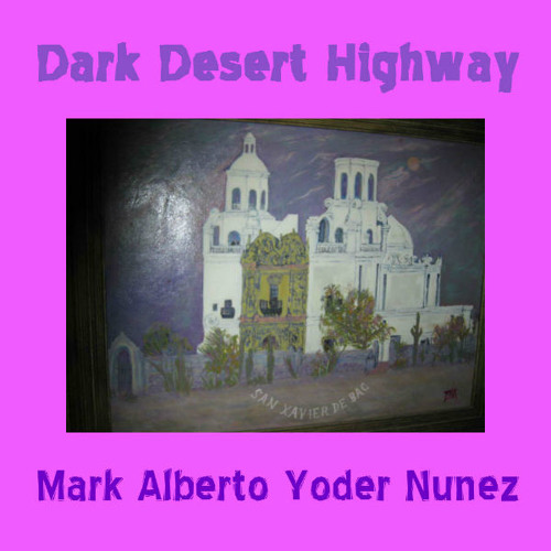 Stream Dark Desert Highway by markalbertoyodernunez Listen online for
