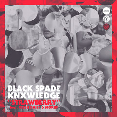 Black Spade / Knwldge - Strawberry feat. Fresh Daily & MoRuf