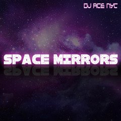 Space Mirrors (Original Edit)