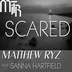Matthew Ryz Feat. Sanna Hartfield - Scared (Original Mix)