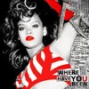Rihanna - Where Have You Been