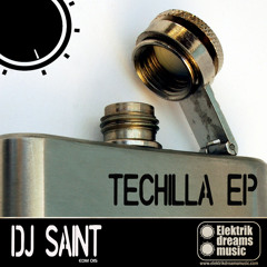 Dj Saint -Techilla EP [Out Now on Beatport!!!] www.elektrikdreamsmusic.com