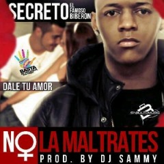 Secreto El Biberon - No La Maltrates (Prod. By Dj Sammy) [www.ZonaUrbanaVIP.com]