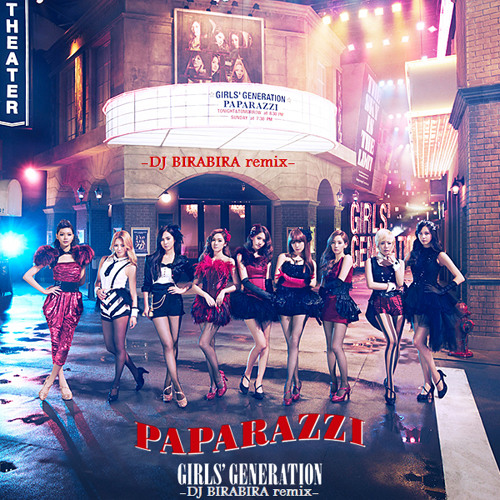 Girls' Generation / PAPARAZZI -DJ BIRABIRA remix-