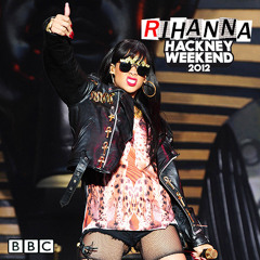 We Found Love (Live at BBC Hackney Weekend) 24.06.12