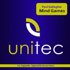 Paul Gallagher - Mind Games (Digital Self & Tek-tonic Remix) - Unitec