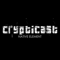 Native Element - "Crypticast"