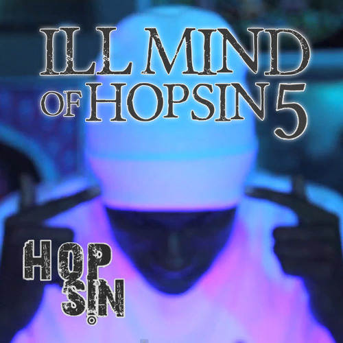 Hopsin - I'll Mind of Hopsin 5