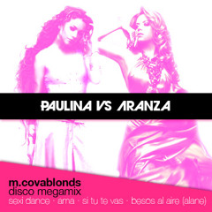 Paulina Rubio Vs. Aranza - m.covablonds disco megamix
