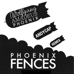 Phoenix - Fences (Andycap Remix) ∆ Download in Description ∆