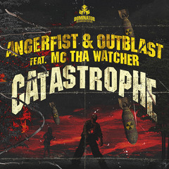 Angerfist & Outblast ft Tha Watcher - Catastrophe (Official Dominator Anthem)