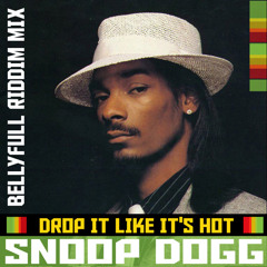Snoop Dogg - Drop it Like It's Hot (Jimmy Love Bellyfull Riddim Blend)