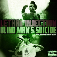 Lethal Injection - Blind man's suicide Prod by Anno Domini Beats