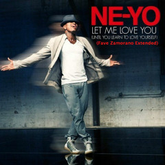 Ne-Yo - Let Me Love You(Fave Zamorano Extended)