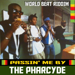 The Pharcyde - Passing Me By (World Beat Riddim Blend)