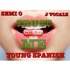TRUST ME FT SEMI O, J VOCALZ