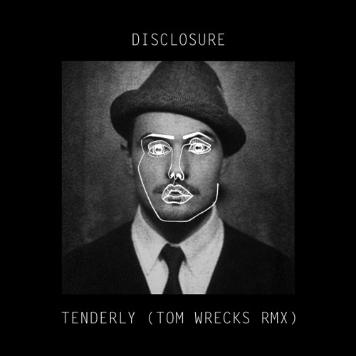 Disclosure - Tenderly (Tom Wrecks Remix)