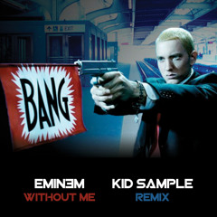 Eminem - Without Me (Kid Sample Remix)