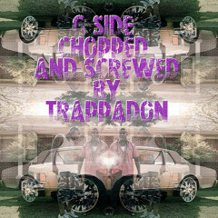 G-Side - Chopped and Screwed by Trappadon