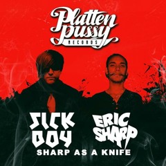 Sick Boy & Eric Sharp - Sharp As A Knife (Beat The Bastardz Remix) [OUT NOW ON PLATTEN PUSSY]