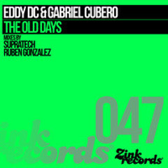 Eddy DC & Gabriel Cubero - The Old Days (Ruben Gonzalez Remix)