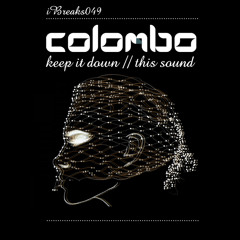 Colombo : Keep It Down (IBreaks records) Release Date 06/08/12