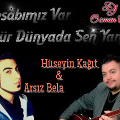 Dj OsMaN eKiCi vs Hüseyin Kagit & Arsiz Bela - Hesabimiz Var öbür Dünyada Sen Yan (RemiX 2012)