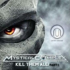 Mystical Complex - Kill them all