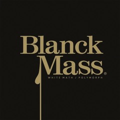 Blanck Mass - White Math