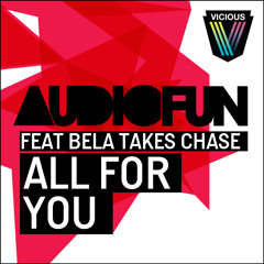 Audiofun ft Bela Takes Chase - All For You (Breakdown Remix)