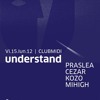 Praslea, Cezar and Kozo - Understand Label Night  - Club Midi - Cluj-Napoca (Romania) DJ mix artwork - Electronic music tracklist cover image
