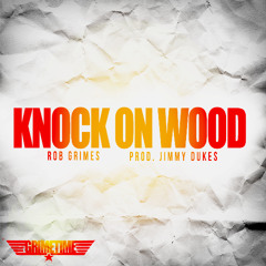 ROB GRIMES - KNOCK ON WOOD
