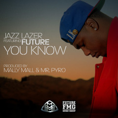 Jazz Lazer ft. Future - "You Know"