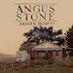 Angus Stone - Broken Brights [album sampler]
