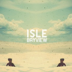Isle - Bayview