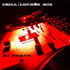 'Chill Lounge Mix' by DJ PICKUP
