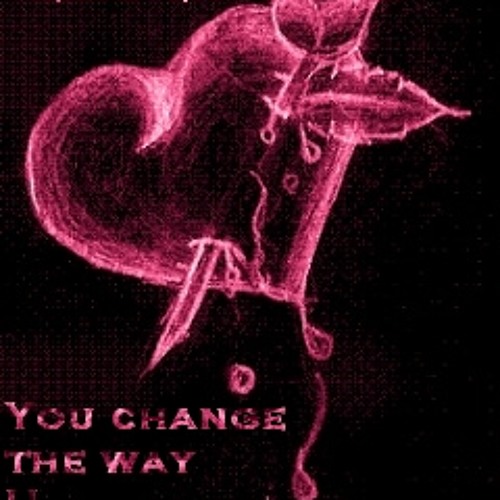 U change the way U kiss me