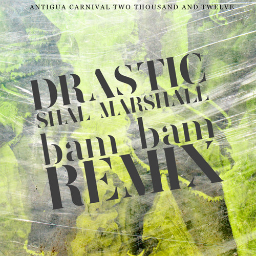 Drastic - Bam Bam (Remix) Shal Marshal