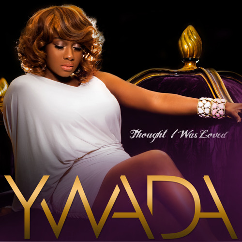 Ywada - Thought I Was Loved