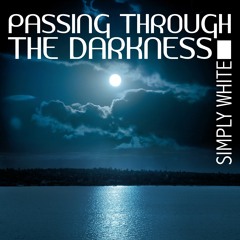 Simply White - Passing Through The Darkness (Original Mix)