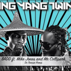 Ying Yang Twins ft. Mike Jones & Mr Collipark BADD remix by DrToonsie