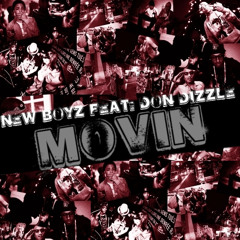 NewBoyz - Movin Feat: Don Dizzle