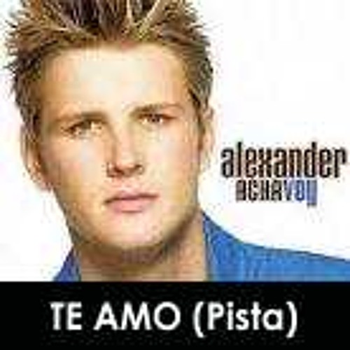 Stream Alexander Acha Te amo (Pista) by SebaDiaz Listen online for