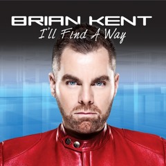 Brian Kent _I'll Find A Away...