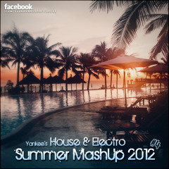 Yankee's House & Electro Summer MashUp #4 - 2012