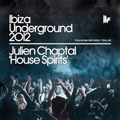 Julien Chaptal - House Spirits - Ibiza Underground (29.7.12)