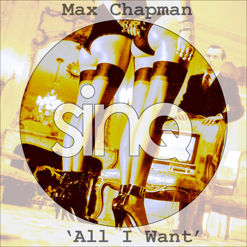 Max Chapman - All I Want + Remixes
