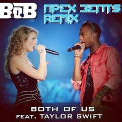 B.o.B Ft. Taylor Swift- Both of Us (Apex Beats Remix)