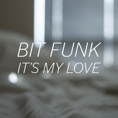 Bit Funk - It's My Love